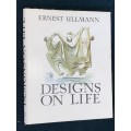 DESIGNS ON LIFE BY ERNEST ULLMANN