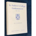 ST. ANDREW`S COLLEGE GRAHAMSTOWN 1855-1955 BY R.F. CURREY