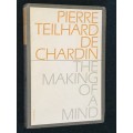 THE MAKING OF A MIND BY PIERRE TEILHARD DE CHARDIN