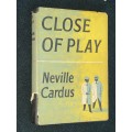CLOSE OF PLAY BY NEVILLE CARDUS