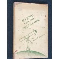 MAKING YOUR OWN TELESCOPE BY ALLYN J. THOMPSON
