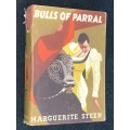 BULLS OF PARRAL BY MARGUERITE STEEN