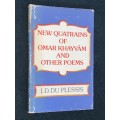 NEW QUATRAINS OF OMAR KHAYYAM AND OTHER POEMS BY I.D. DU PLESSIS SIGNED