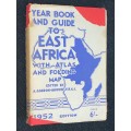 YEAR BOOK AND GUIDE TO EAST AFRICA WITH ATLAS AND FOLDING MAP EDITED BY A. GORDON-BROWN