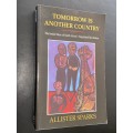 TOMORROW IS ANOTHER COUNTRY BY ALLISTER SPARKS SIGNED