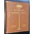 RHODESIA AND EASTERN AFRICA HISTORICAL AND DESCRIPTIVE COMMERCIAL AND INDUSTRIAL FACTS,FIGURES 1931
