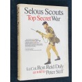 SELOUS SCOUTS TOP SECRET WAR BY LT. COL. RON REID DALY AS TOLD TO PETER STIFF