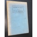 PORTRAIT OF A PIONEER THE LIFE AND WORK OF WILLIAM JAMES LAITE 1863-1942 BY HAROLD J. LAITE SIGNED