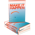 MAKE IT HAPPEN: HOW TO STOP MAKING EXCUSES & ACHIEVE YOUR GOALS (COMPLETE TRAINING PROGRAM)
