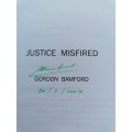 Signed Copy of Justice misfired by Gordon bamford