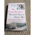 My Grandfather Would Have Shot Me: A Black Woman Discovers Her Family`s Nazi Past