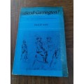 Send Carrington! The Story Of An Imperial Frontiersman by Philip Gon , Hardcover 1984 Edition.