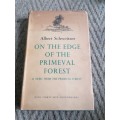 on the edge of the primeval forest Albert schweitzer