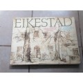 Eikestad. A collection of pen and wash drawings of Stellenbosch by Cora Coetzee.