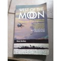 West of the Moon: Early Zululand and a Game Ranger at War in Rhodesia Book by Ron Selley
