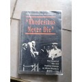 Rhodesians Never Die ~ The Impact of War and Political Change ... by Peter Godwin | Rhodesiana