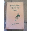 Springboks Down the Years by Danie Craven - Covers all tours up to the 1956 tour of Australia and NZ