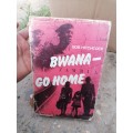 Bwana - Go Home by Bob Hitchcock