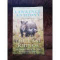 The Last Rhinos: The Powerful Story of One Man`s Battle to Save a Species