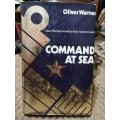 COMMAND AT SEA - Great Fighting Admirals from Hawke to Nimitz OLIVER WARNER