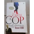 To Catch A Cop - The Paul O`Sullivan Story (Paperback)