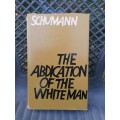 The Abdication of the White Man - Author: Dr. T.E.W. Schumann