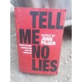 Tell Me No Lies, Investigative Journalism and Its Triumphs - John Pilger