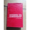 Leaders on leadership by Anton rupert