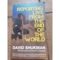 Reporting Live from the End of the World By David Shukman