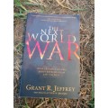 The Next World War WHAT PROPHECY REVEALS ABOUT EXTREME ISLAM AND THE WEST  By Grant R. Jeffrey