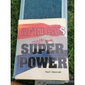 Africa`s Super Power by Paul L Moorcroft