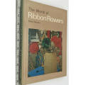 VERY RARE COLLECTIBLE 1ST EDITION  -  RIBBON FLOWERS BY REIKO OHNISHI.  (CONDITION GOOD)