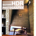 MASTERING HDR PHOTOGRAPHY BY MICHAEL FREEMAN (paperback)