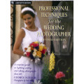 Professional Techniques for the Wedding Photographer by George Schaub