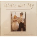 Waltz met my
