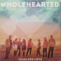 Wholehearted - Fearless Love