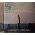 John Waller - While I`m waiting