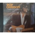 Roy Orbison - Our love song