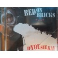 Bed on Bricks - If you see Kay