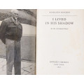 I LIVED IN HIS SHADOW BY KATHLEEN MINCHER FIRST EDITION