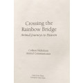 CROSSING THE RAINBOW BRIDGE BY COLLEEN NICHOLSON, ANIMAL COMMUNICATOR AUTOGRAPHED FIRST EDITION