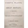 THE USEFUL PLANTS OF GREAT BRITAIN BY C PIERPOINT JOHNSON FIRST EDITION