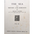 THE SEA IT`S HISTORY AND ROMANCE BY FRANK C BOWEN VOLUME I AND III