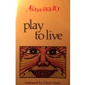 Play to Live - Alan Watts