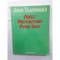 John Thompson's Adult Preparatory Piano Book