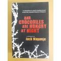And Crocodiles are Hungry at Night, Jack Mapanje