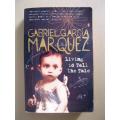 Living to Tell a Tale, Gabriel García Márquez
