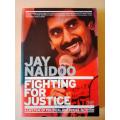 Fighting for Justice, Jay Naidoo
