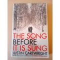 The Song Before it is Sung, Justin Cartwright
