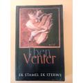 Ek stamel ek sterwe, Eben Venter